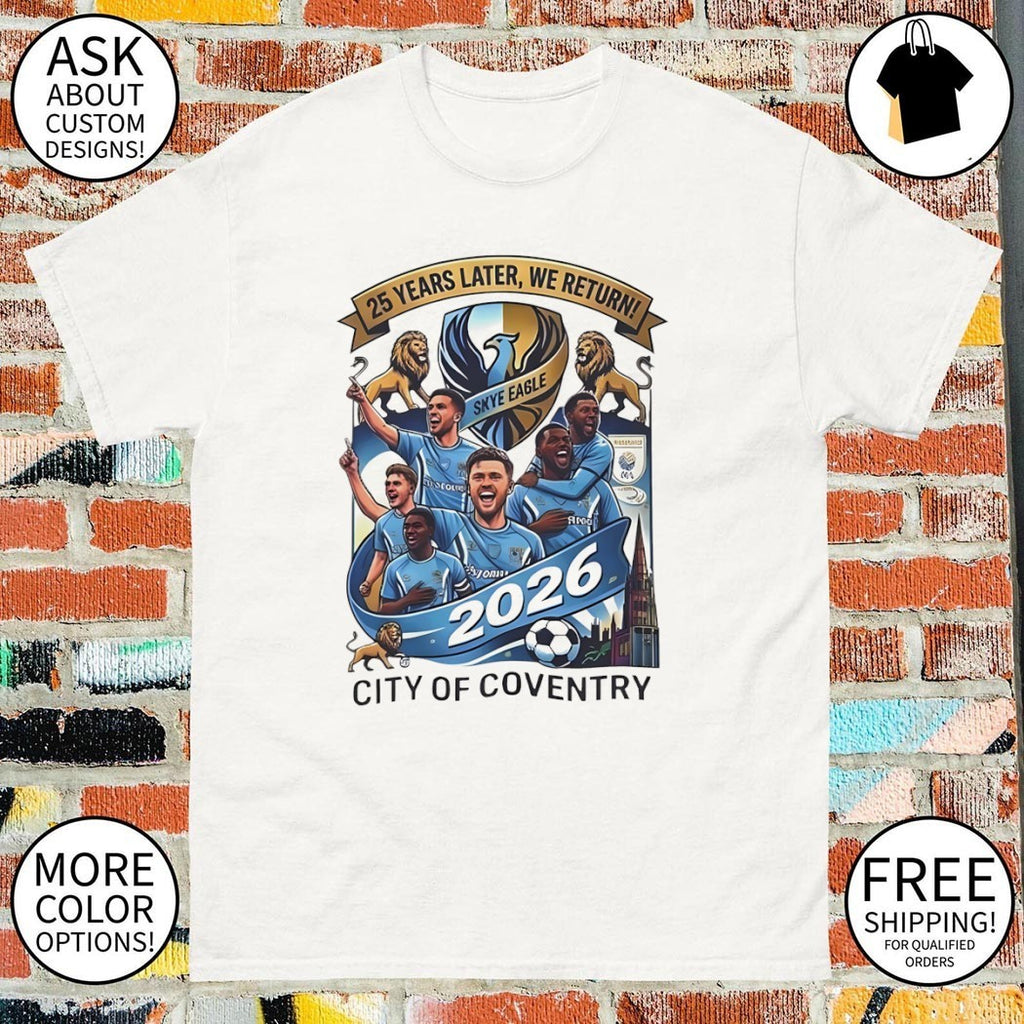 Skye Eagle Coventry City of coventry Back to Premier League 25 Years Later We Return shirt