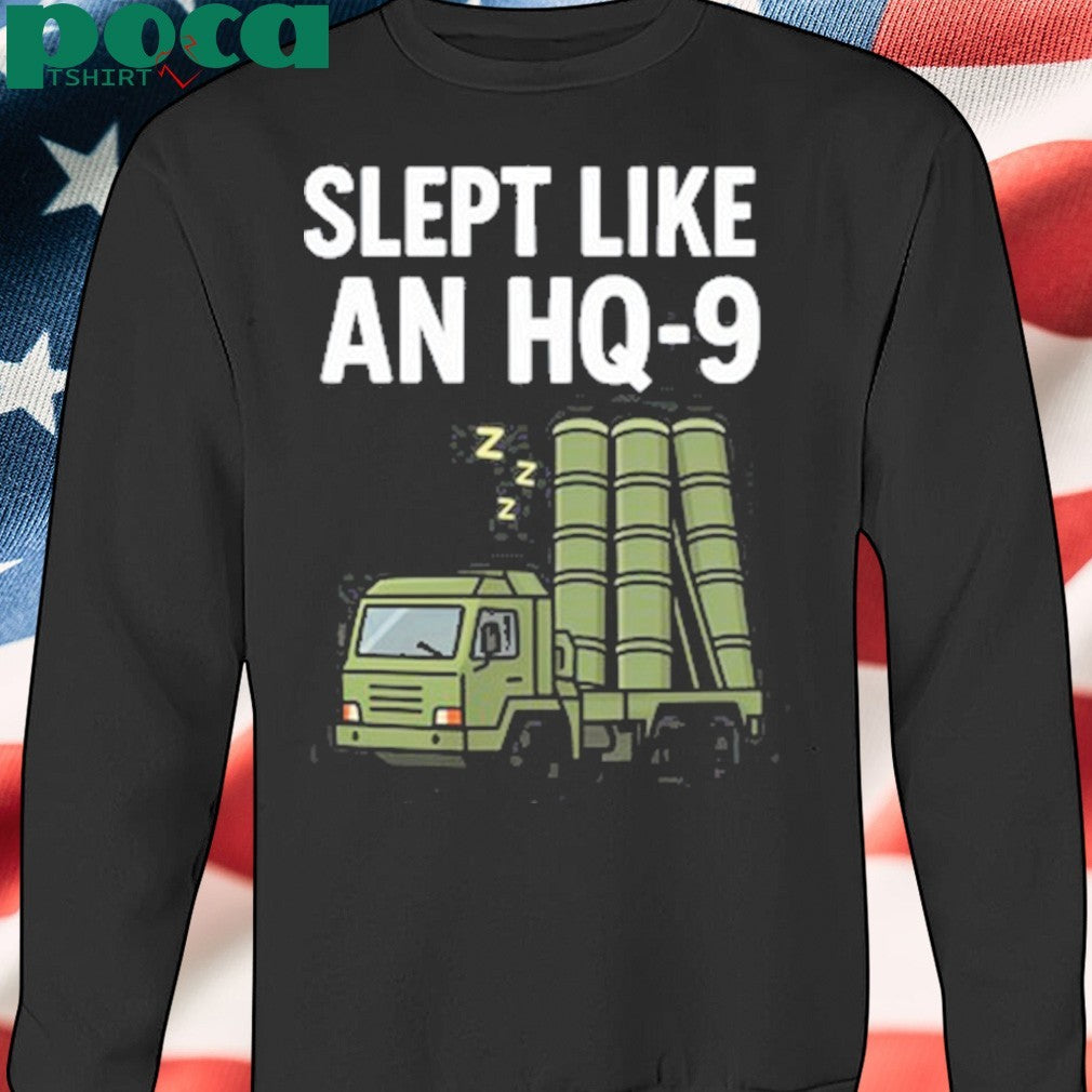 Slept Like An Hq-9 Shirt
