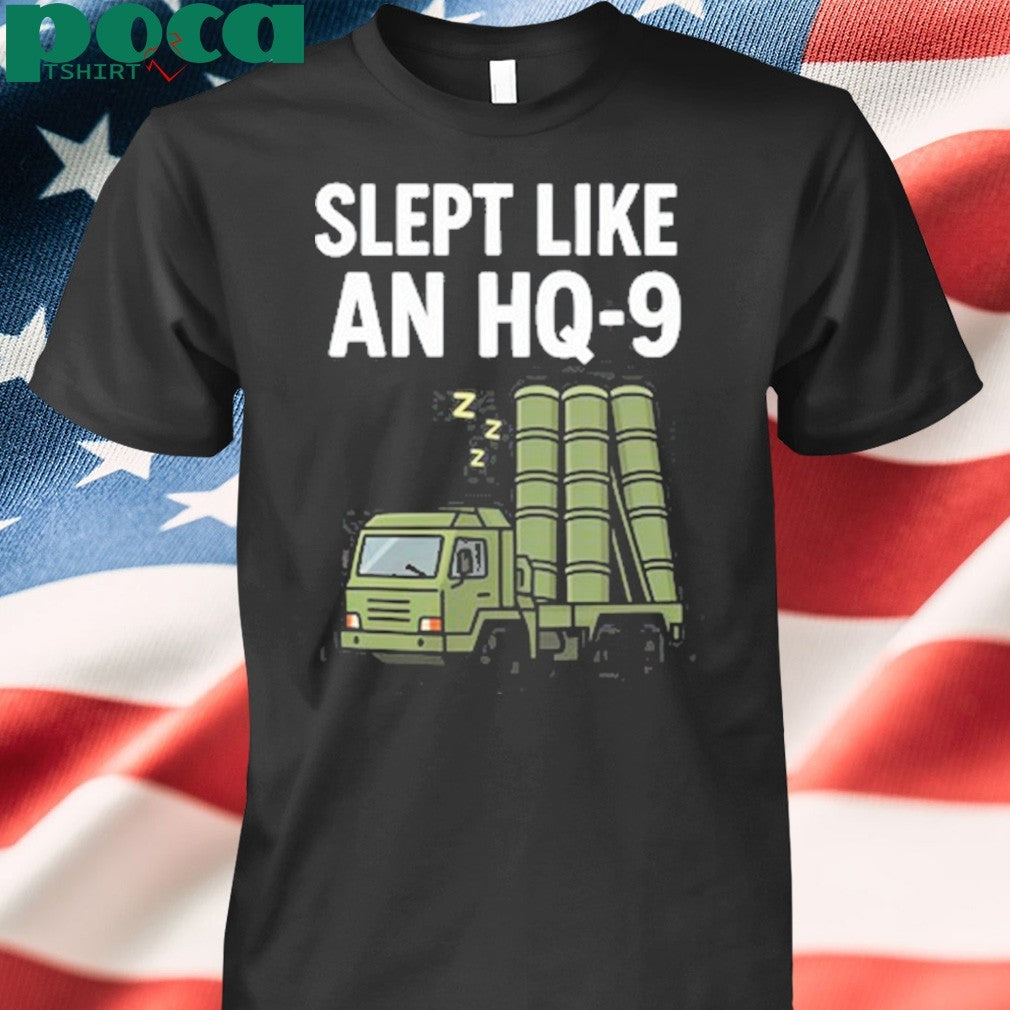 Slept Like An Hq-9 Shirt