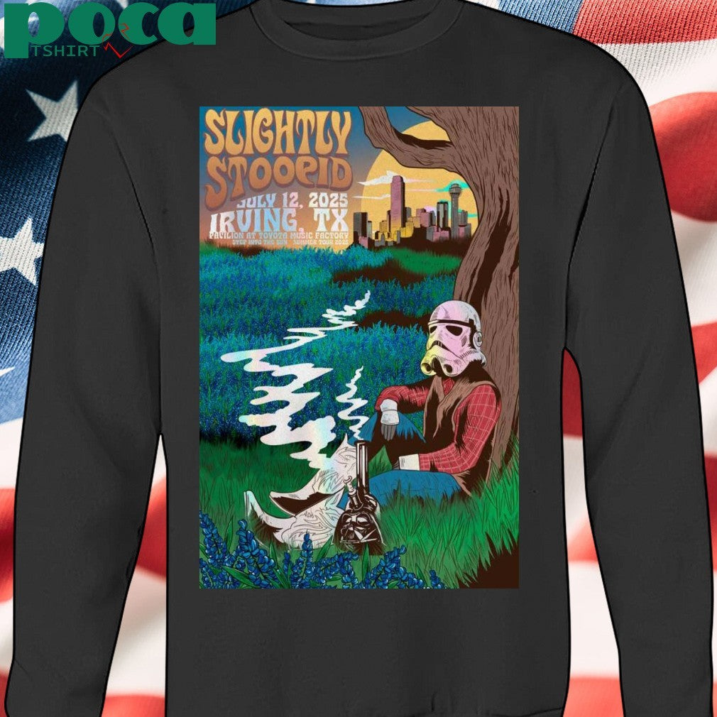 Slightly Stoopid July 12 2025 In Irving TX Poster shirt