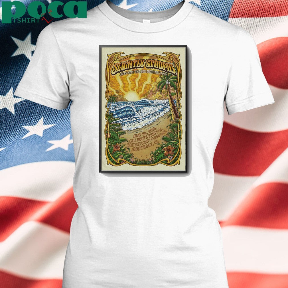 Slightly Stoopid May 23, 2025 Monterey, CA Tour Poster shirt