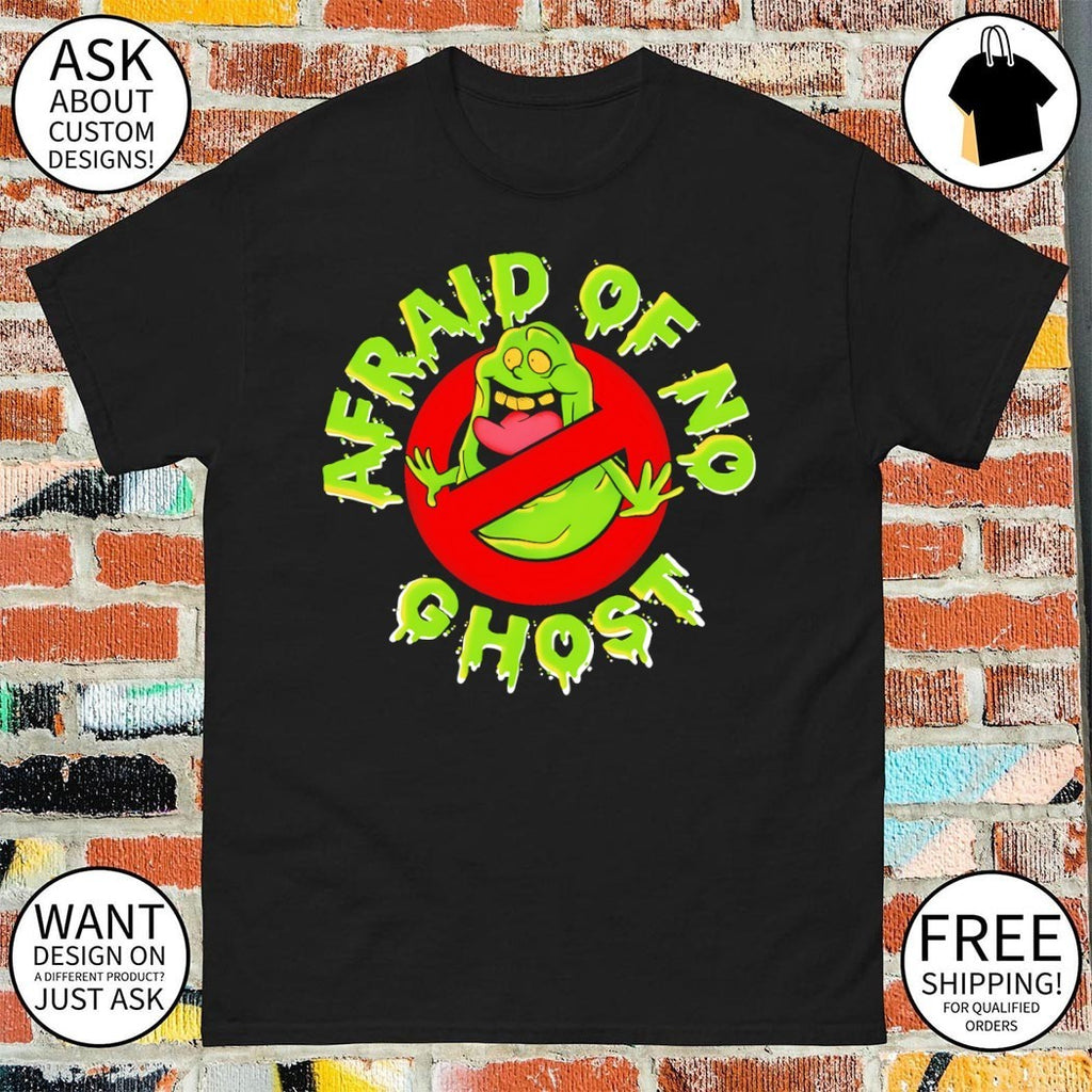 Slimer Ghostbusters afraid of no ghost shirt