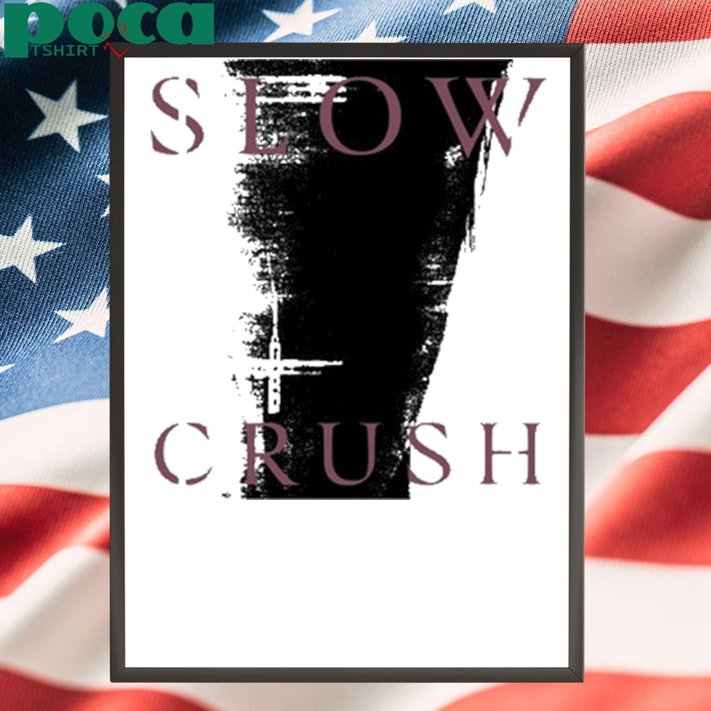 Slow Crush Thirst Shirt