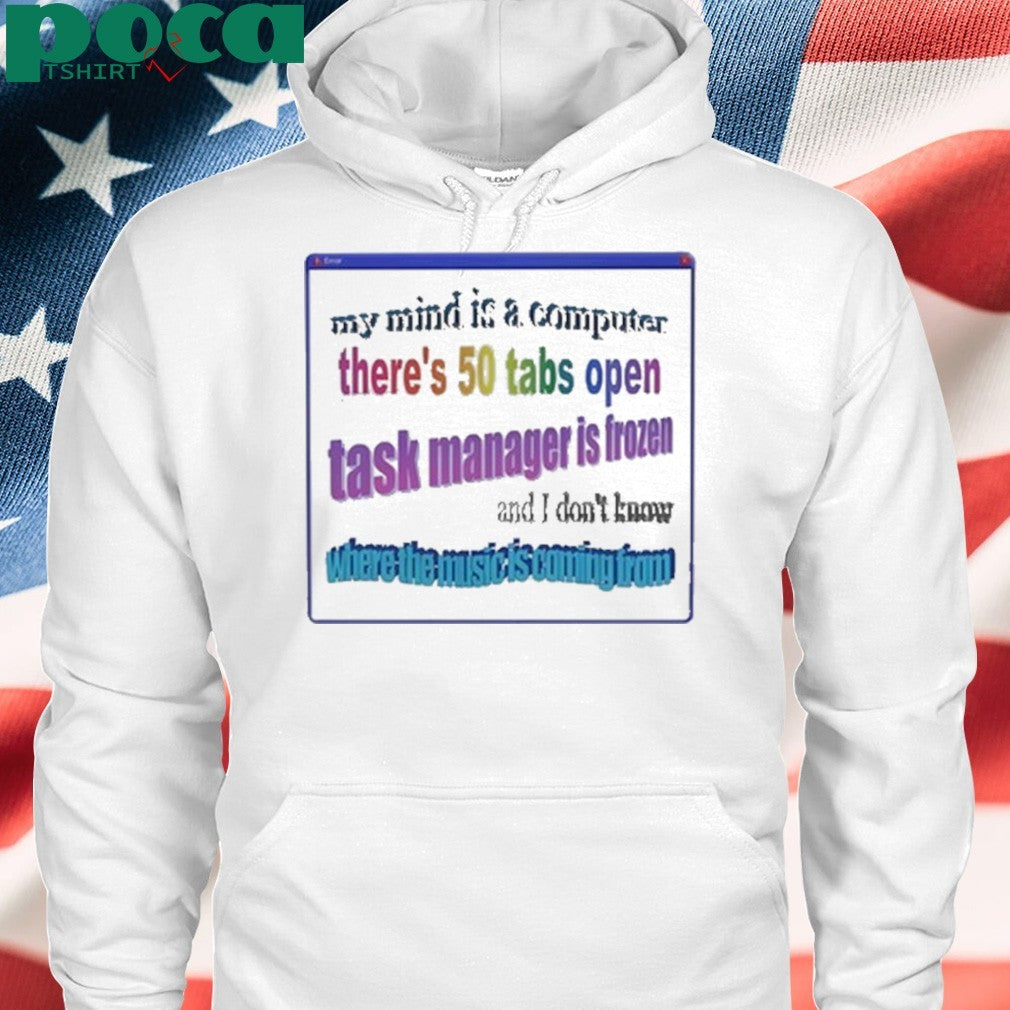 Snazzy Seagull Design My Mind Is Like A Computer There’s 50 Tabs Open Task Manager Is Frozen Shirt