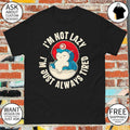 Snorlax Poké Ball Always tired I’m not lazy I’m just always tired shirt