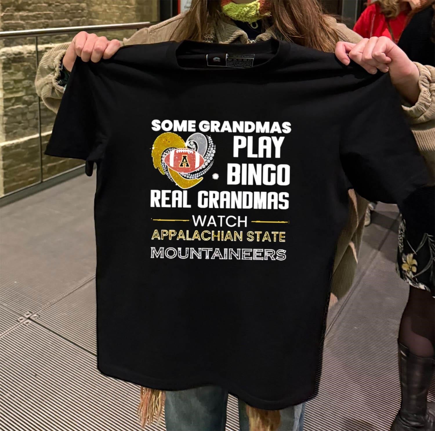 Some Grandmas Play Bingo Real Grandmas Watch Appalachian State Mountaineers shirt