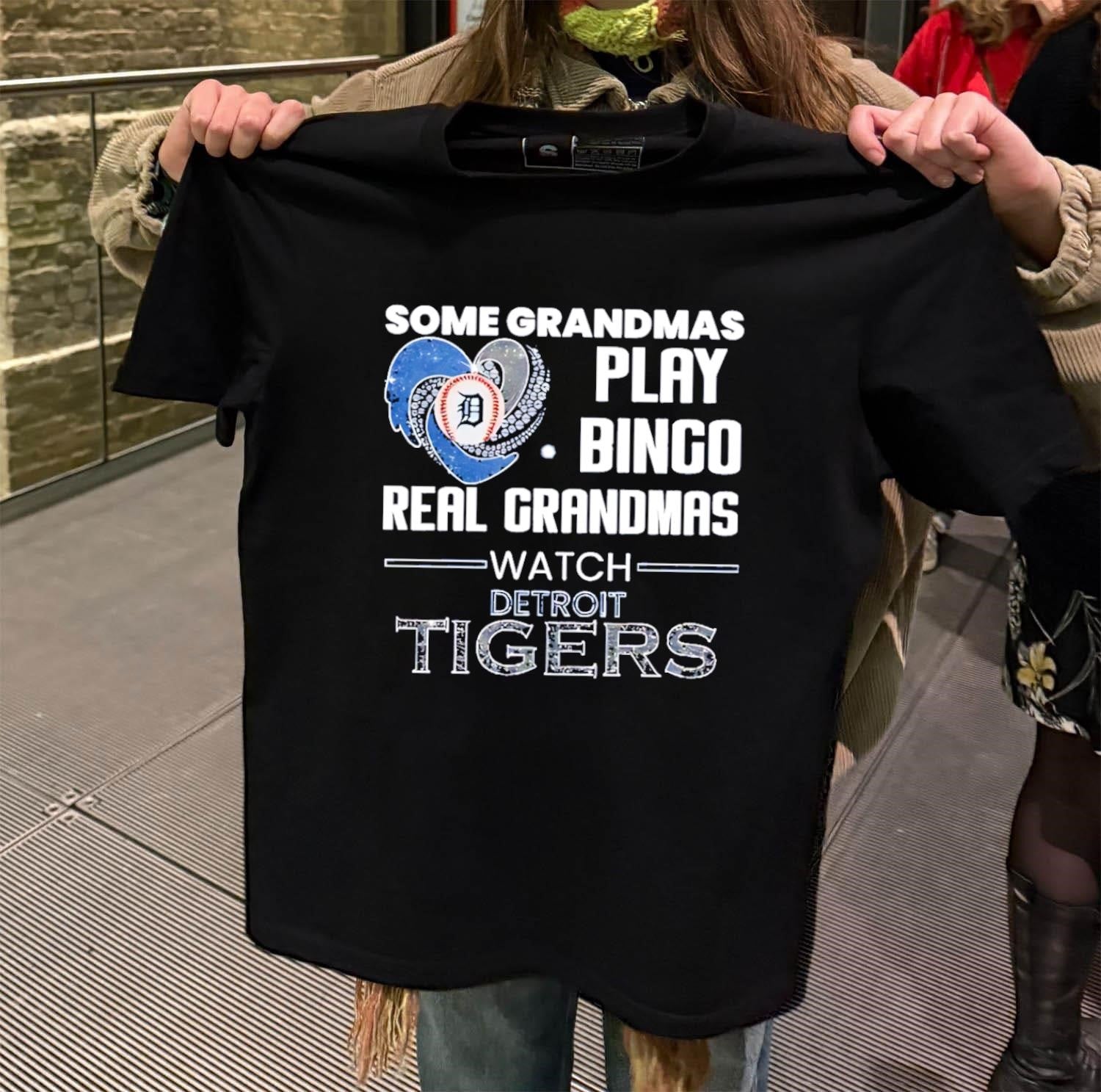 Some Grandmas Play Bingo Real Grandmas Watch Detroit Tigers shirt
