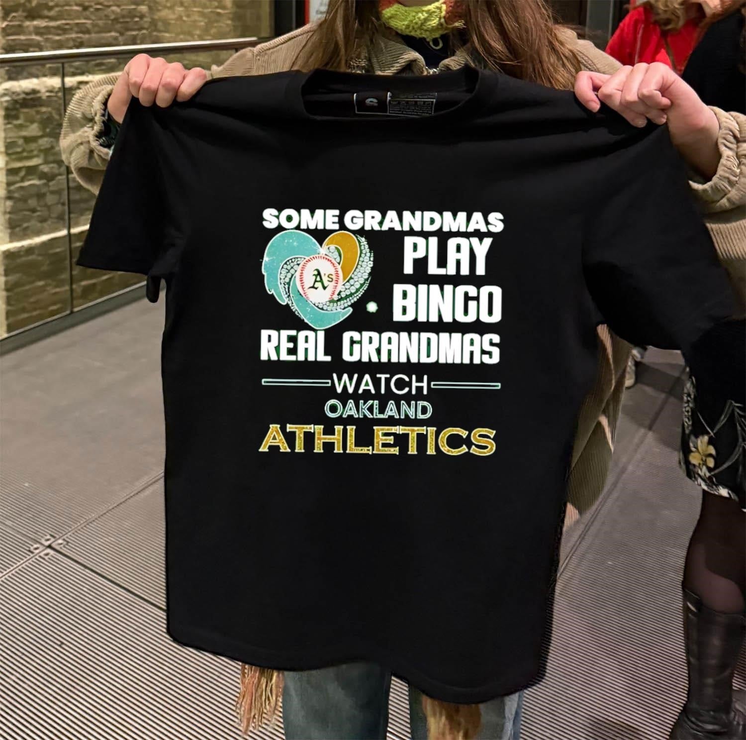 Some Grandmas Play Bingo Real Grandmas Watch Oakland Athletics shirt