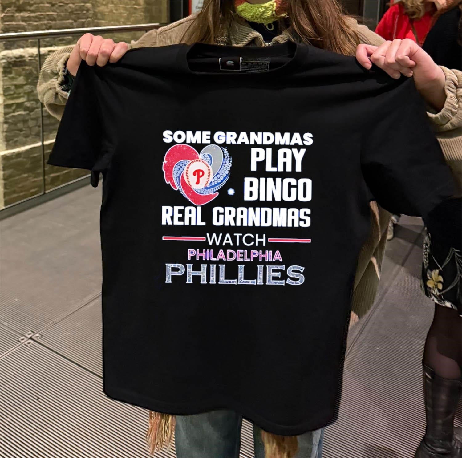 Some Grandmas Play Bingo Real Grandmas Watch Philadelphia Phillies shirt