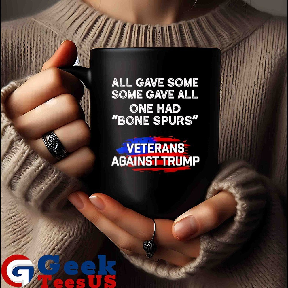 Some gave all one had bone Spurs Veterans Against Trump shirt
