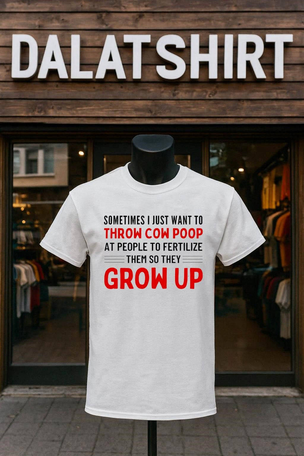 Sometimes I Just Want To Throw Cow Poop Grow Up shirt