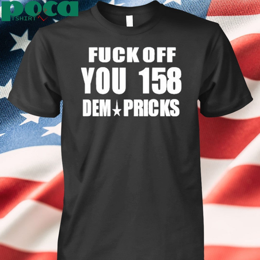 Southern Grace Fuck Off You 158 Dem Pricks Shirt