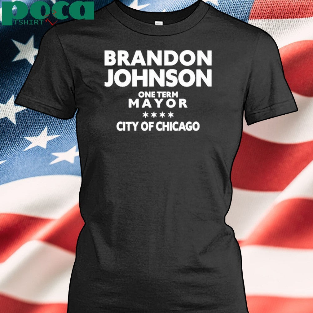 Spotnews on Johnson One Term Mayor City Of Chicago Tee Shirt
