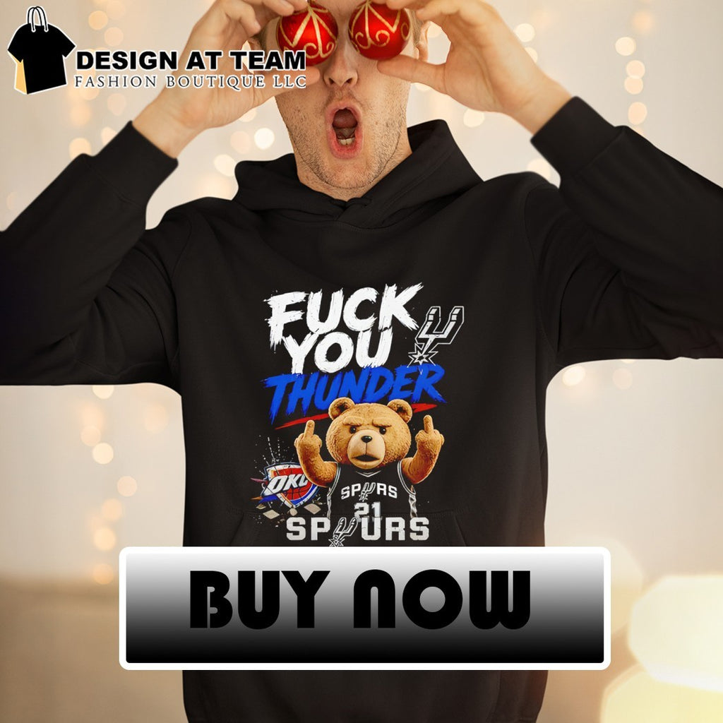 Spurs Ted bear Tim Duncan fuck you Thunder OKC vs Spurs NBA Finals Game shirt