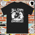 SquarePants all cops are barnacles shirt