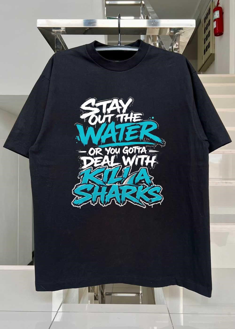 Stay Out the Water or You Gotta Deal with Killa Sharks T-Shirt