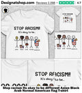Stop racism its okay to be different Asian Black Arab Normal American flag shirt