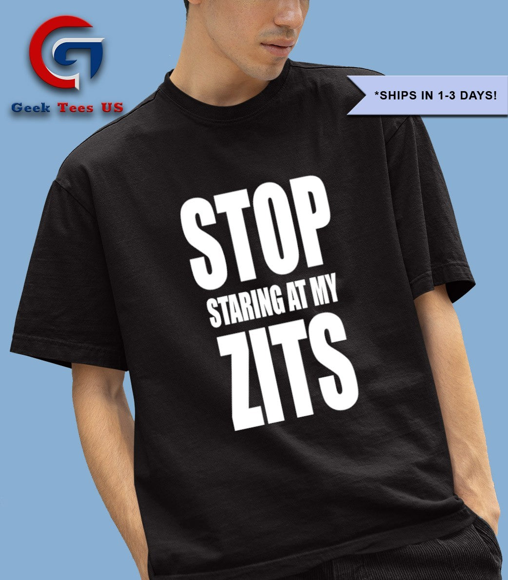 Stop staring at my Zits shirt