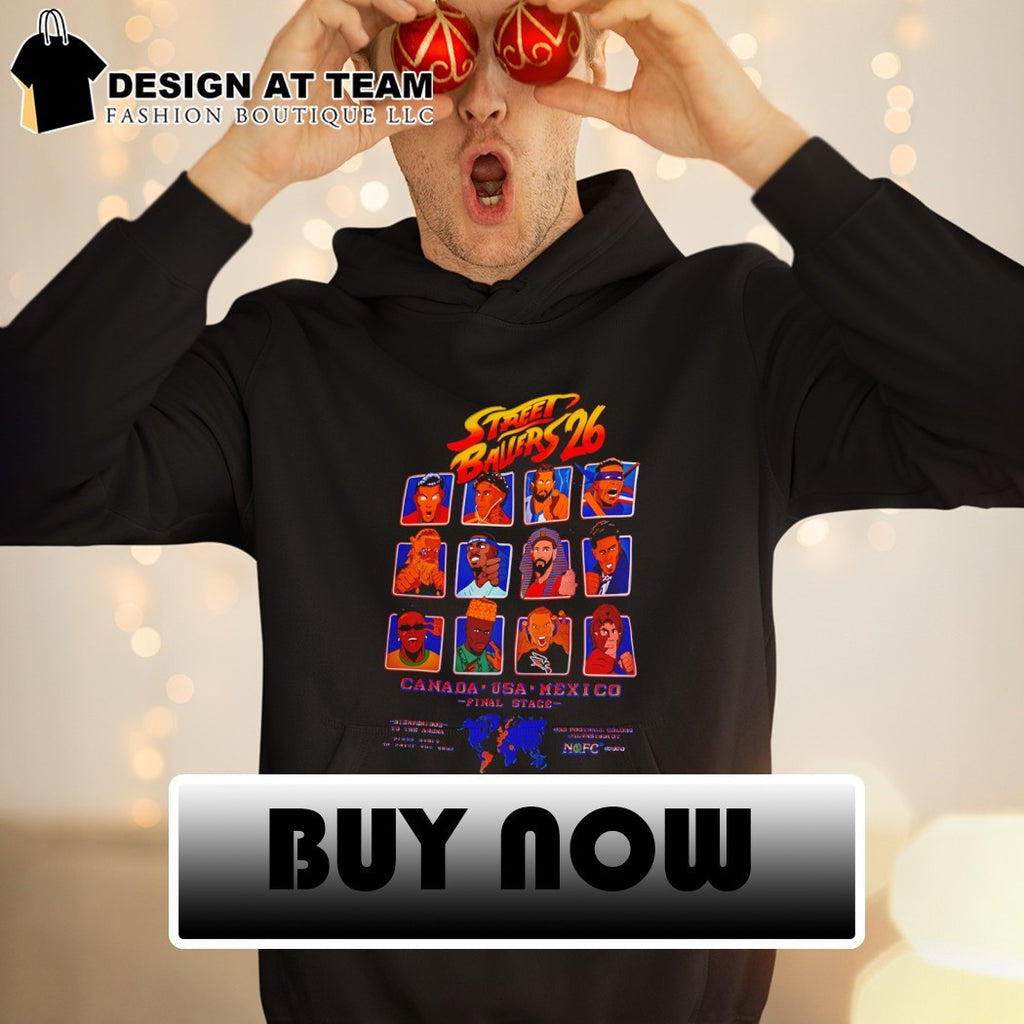 Street Ballers 26 No Football Colors and AlvaStudio7 Street Fighter-style Canada USA Mexico shirt