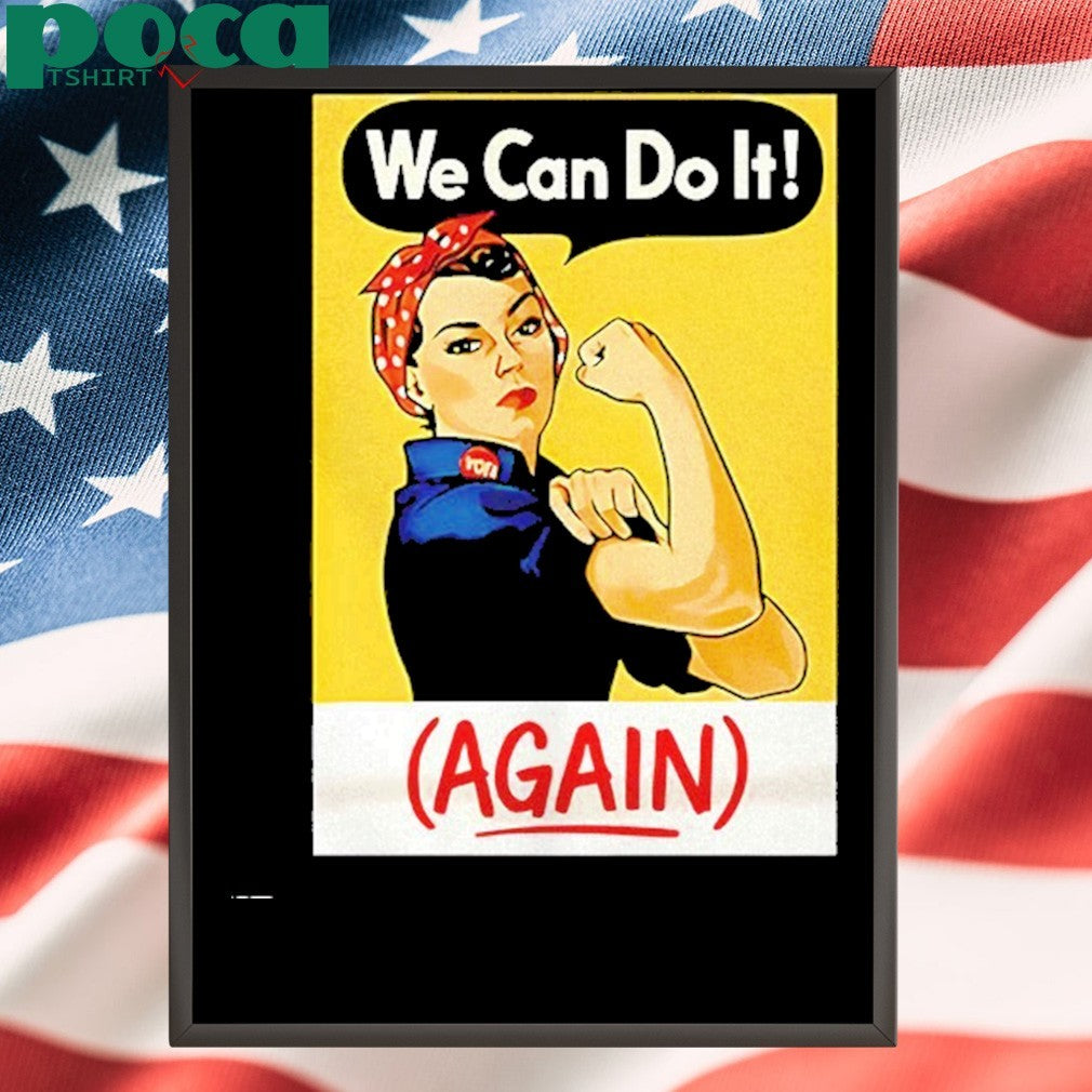 Strong Girl We Can Do It Again Shirt