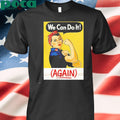 Strong Girl We Can Do It Again Shirt