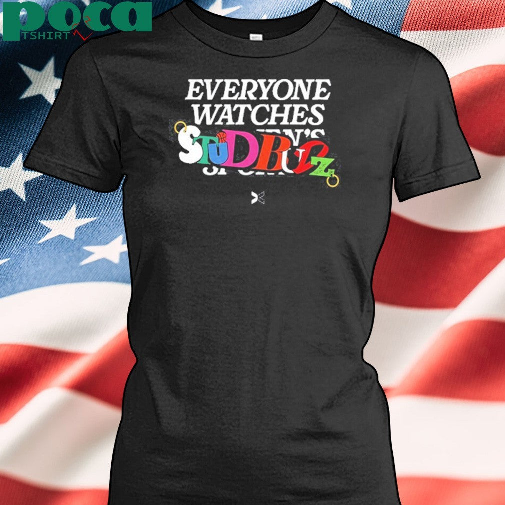 Stud Budz X Togethxr Everyone Watches Studbudz Shirt