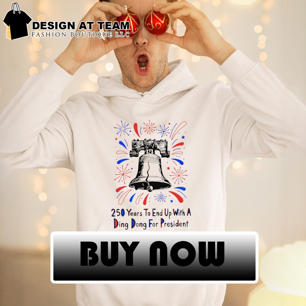 Subtle F Trump 250 years to end up with a ding dong for president shirt