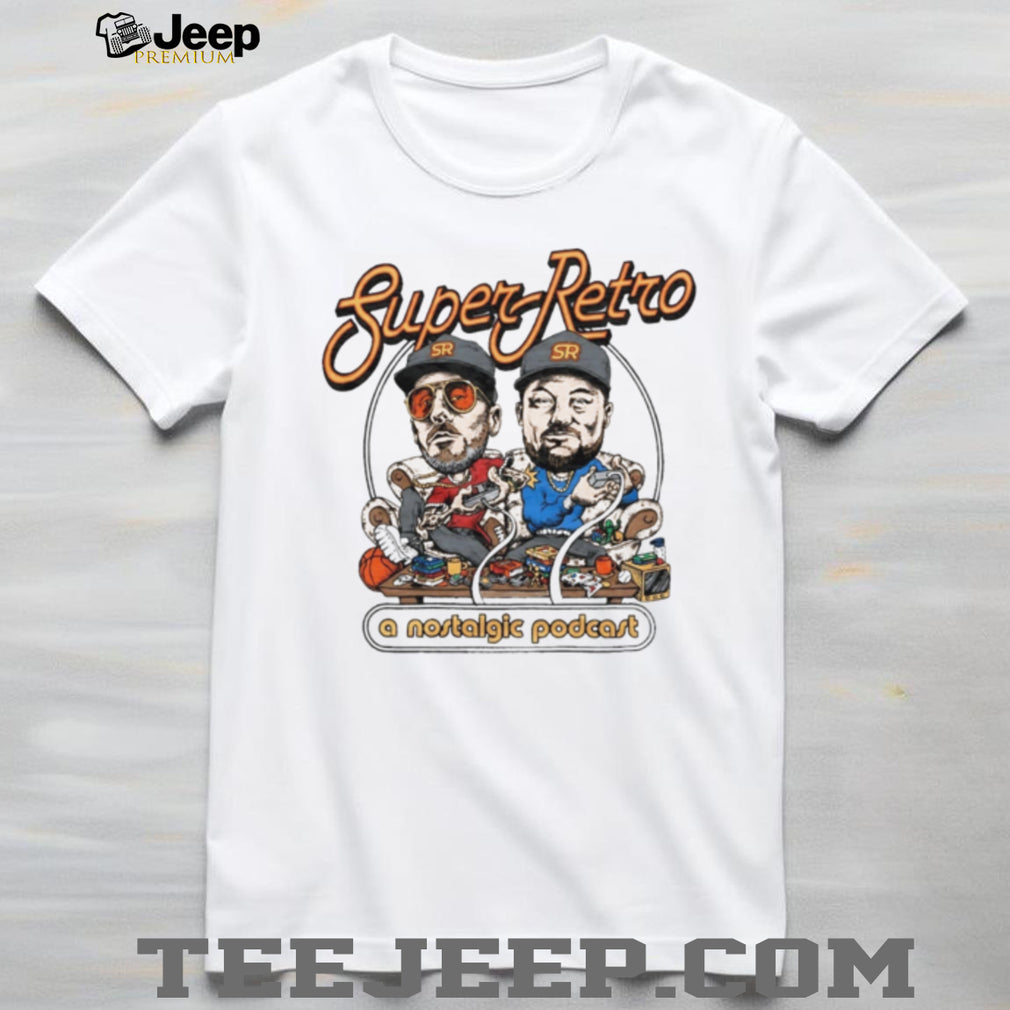 Super Retro Podcast A Nostalgic Podcast shirt