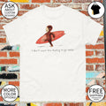 Surfer Monkey I don’t want this feeling to go away shirt