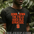Syracuse Orange Down Down The Field Goes Old Syracuse Fight Song Sport logo shirt