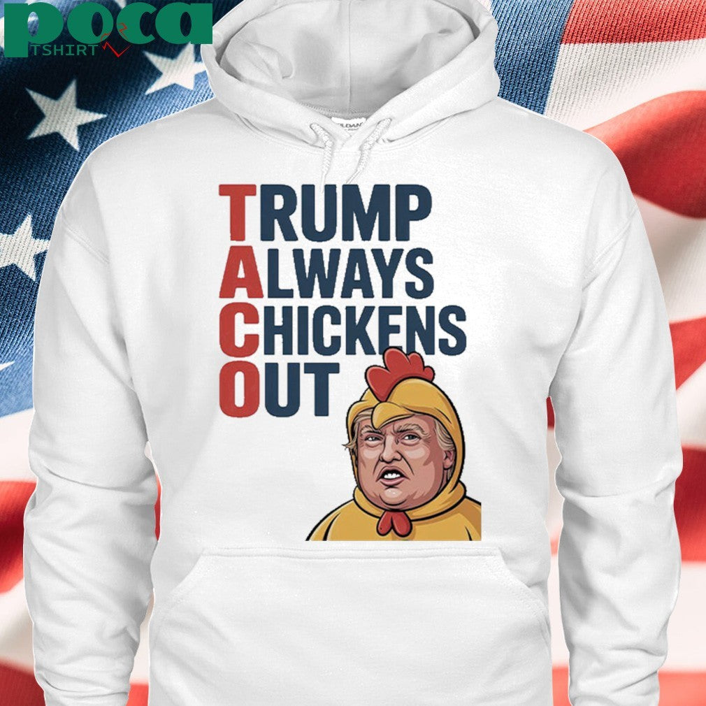 TACO Trump Always Chickens Out Shirt