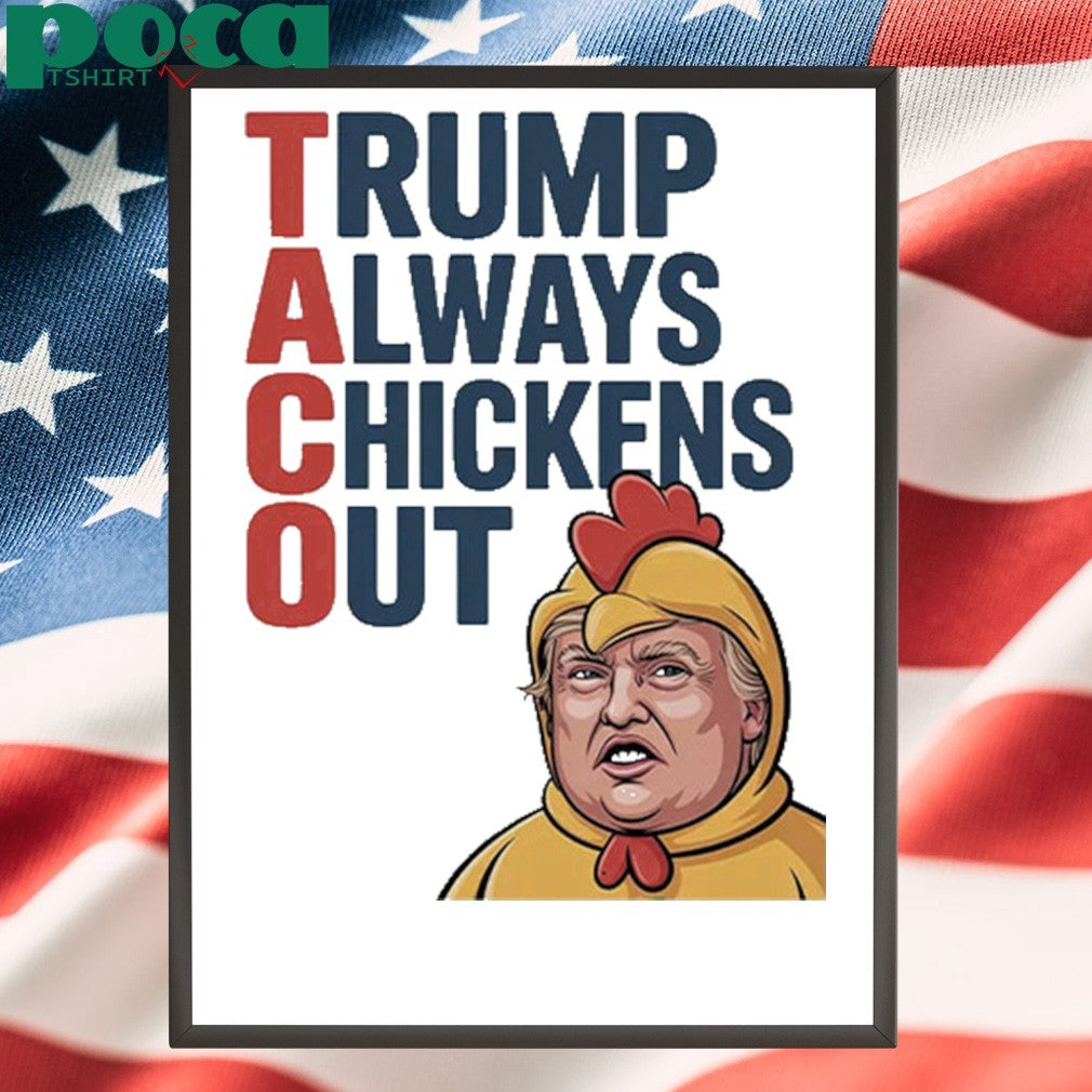 TACO Trump Always Chickens Out Shirt