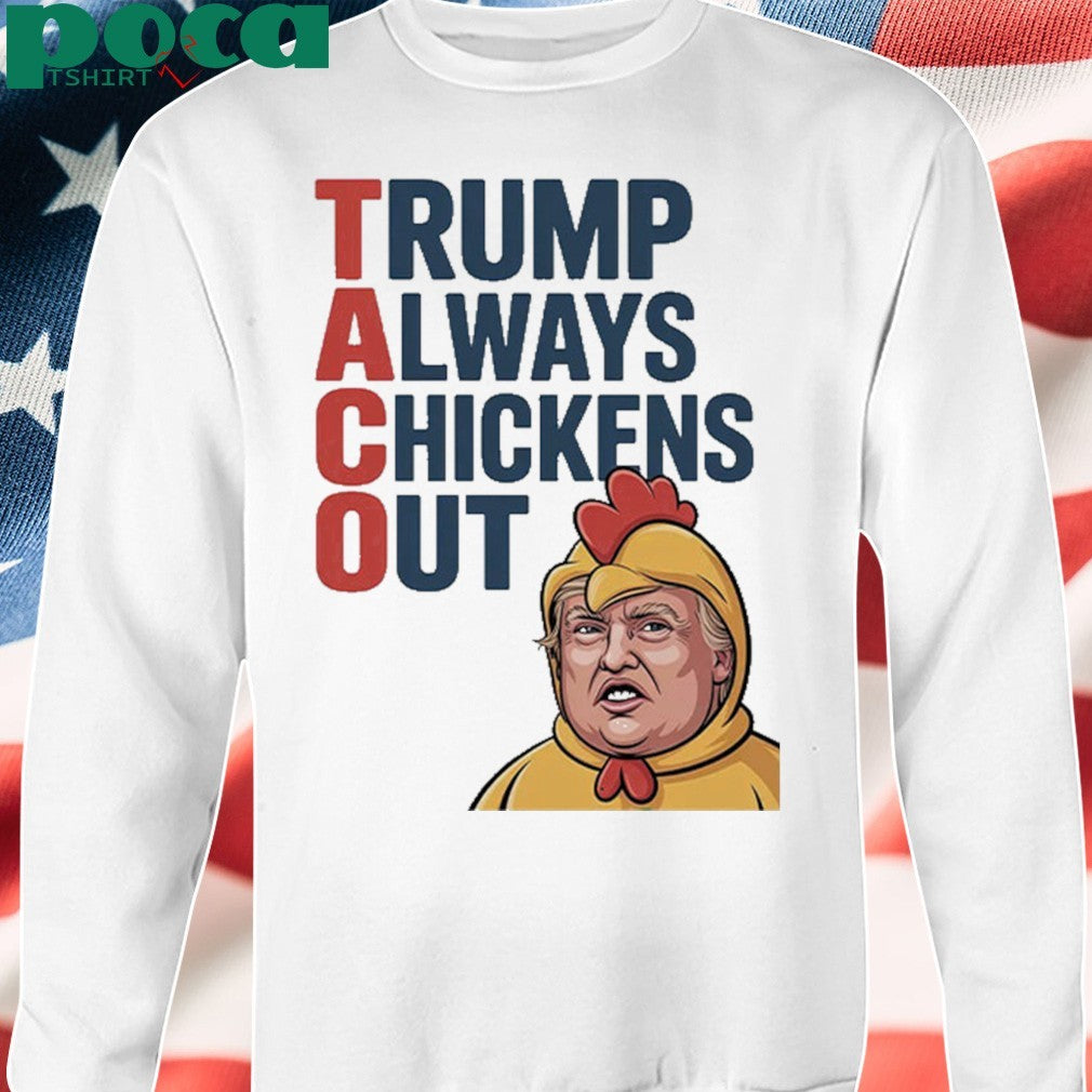 TACO Trump Always Chickens Out Shirt