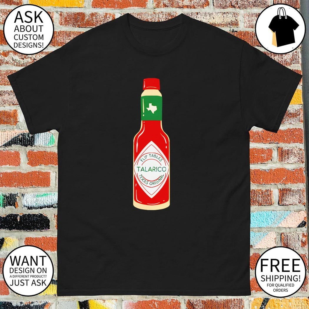 Talarico Flip Tables Texas Politics Hot Sauce shirt