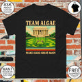 Team Algae Make Algae Great Again Funny Political est June 2026 shirt