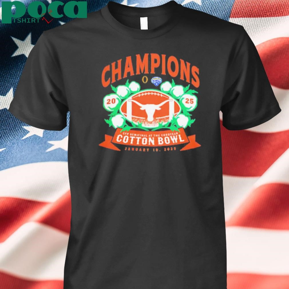 Texas Longhorns 2025 Cfp Semifinals At The Goodyear Cotton Bowl Champions shirt