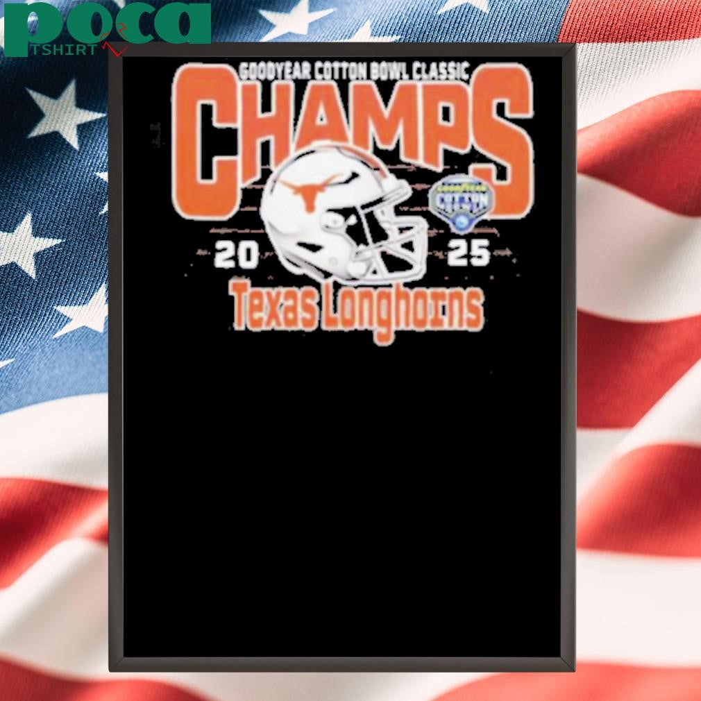 Texas Longhorns Football Are Goodyear Cotton Bowl Classic Champions 2025 T shirt