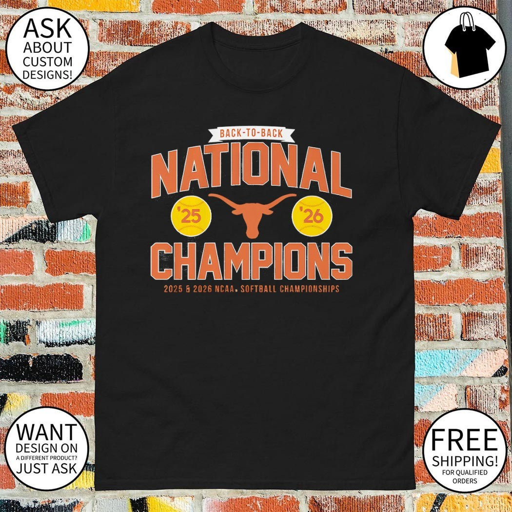 Texas Longhorns Softball Back 2 Back 2025 2026 NCAA National Champions shirt