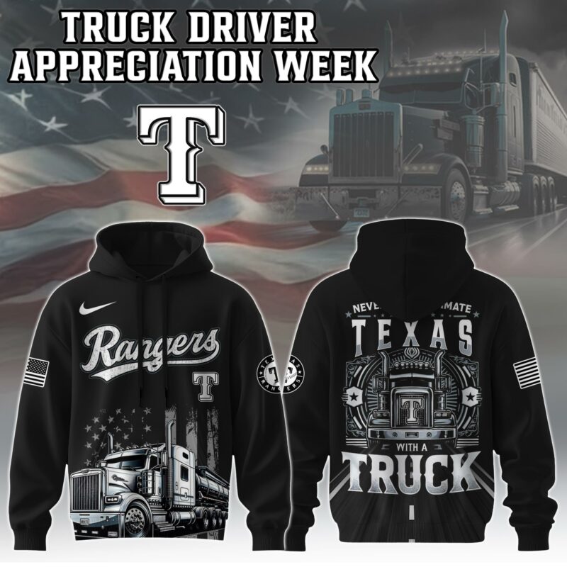 Texas Rangers Nation Truck Driver Appreciation Week Hoodie 2025