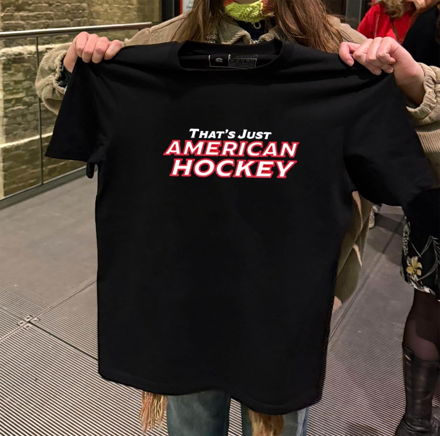 That’s Just American Hockey text graphic shirt