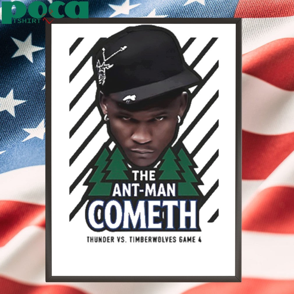 The Ant Man Cometh Thunder vs Timberwolves game 4 shirt
