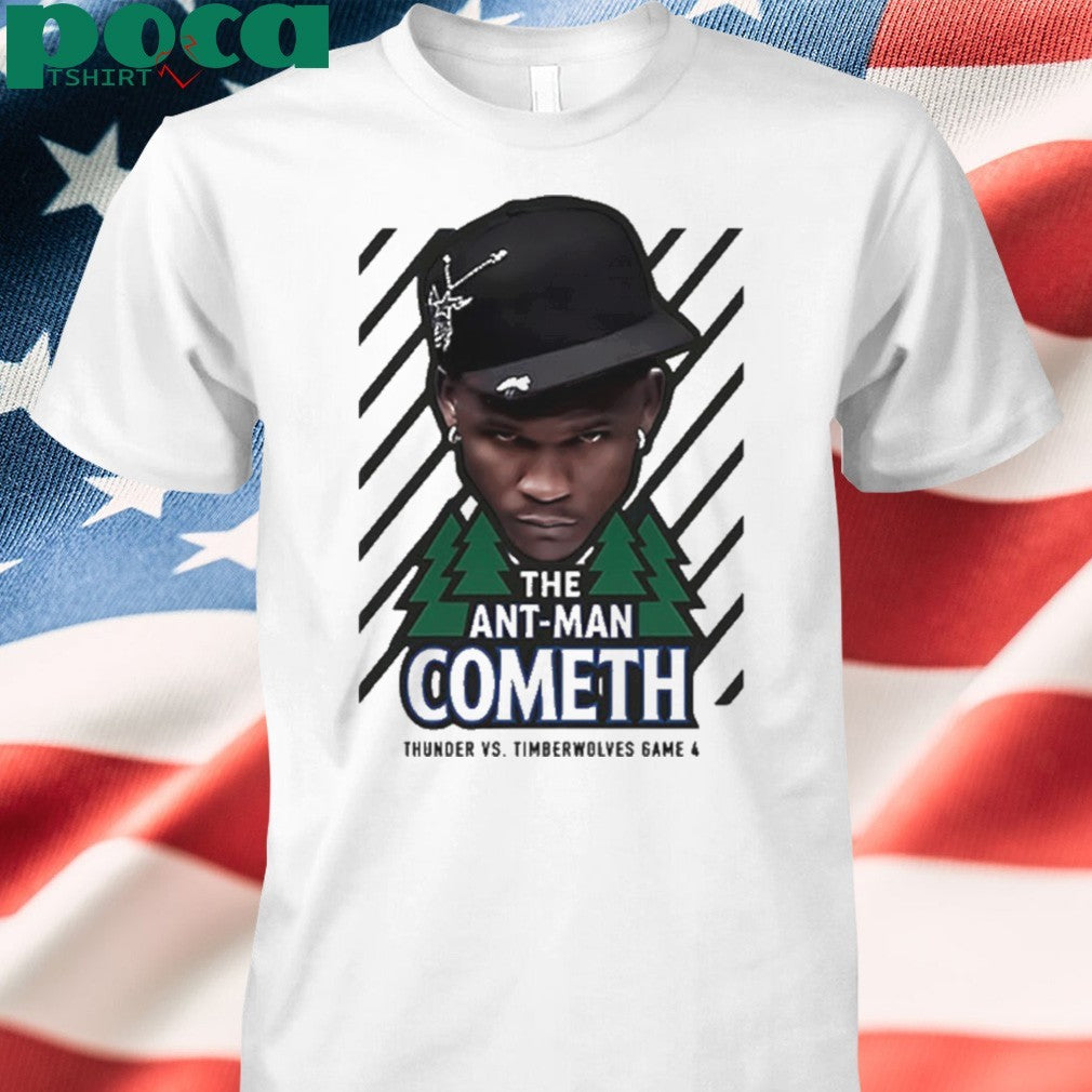 The Ant Man Cometh Thunder vs Timberwolves game 4 shirt