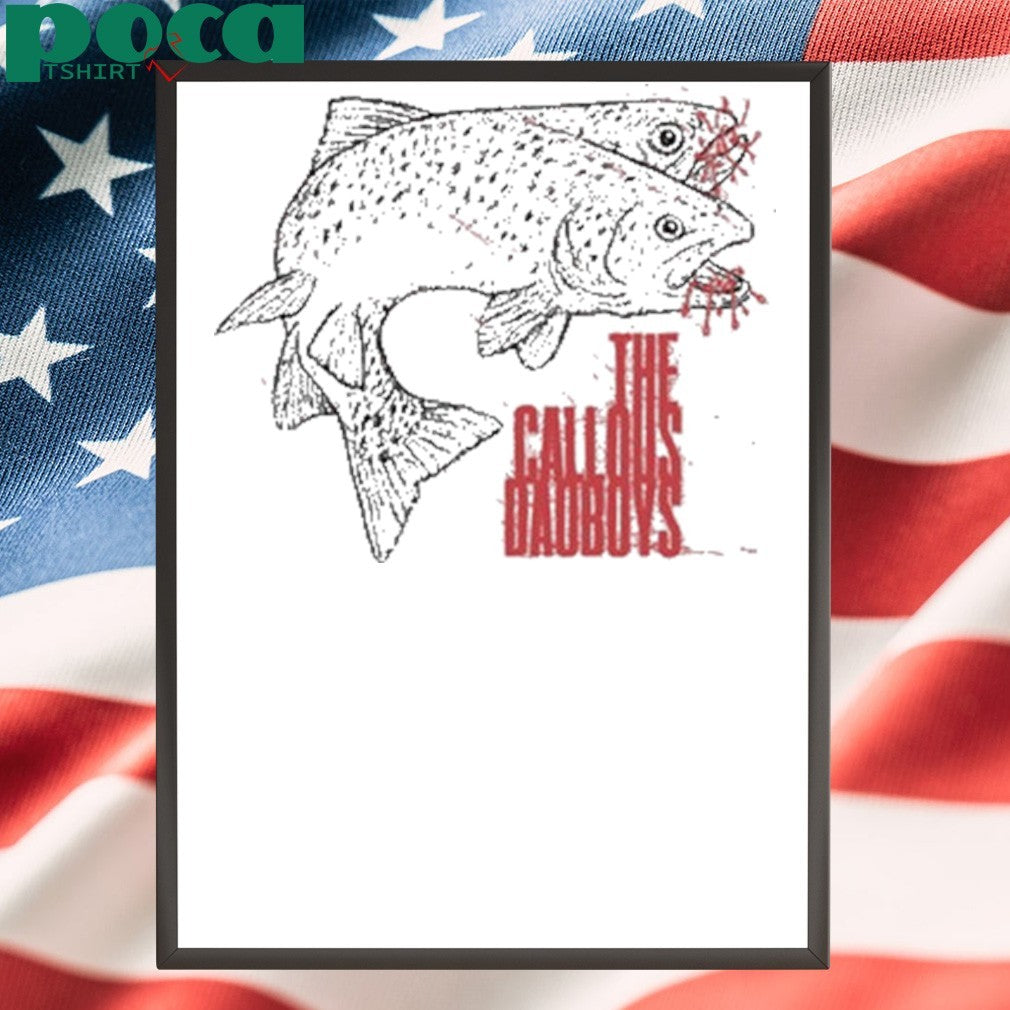 The Callous Dao Boys Trout shirt