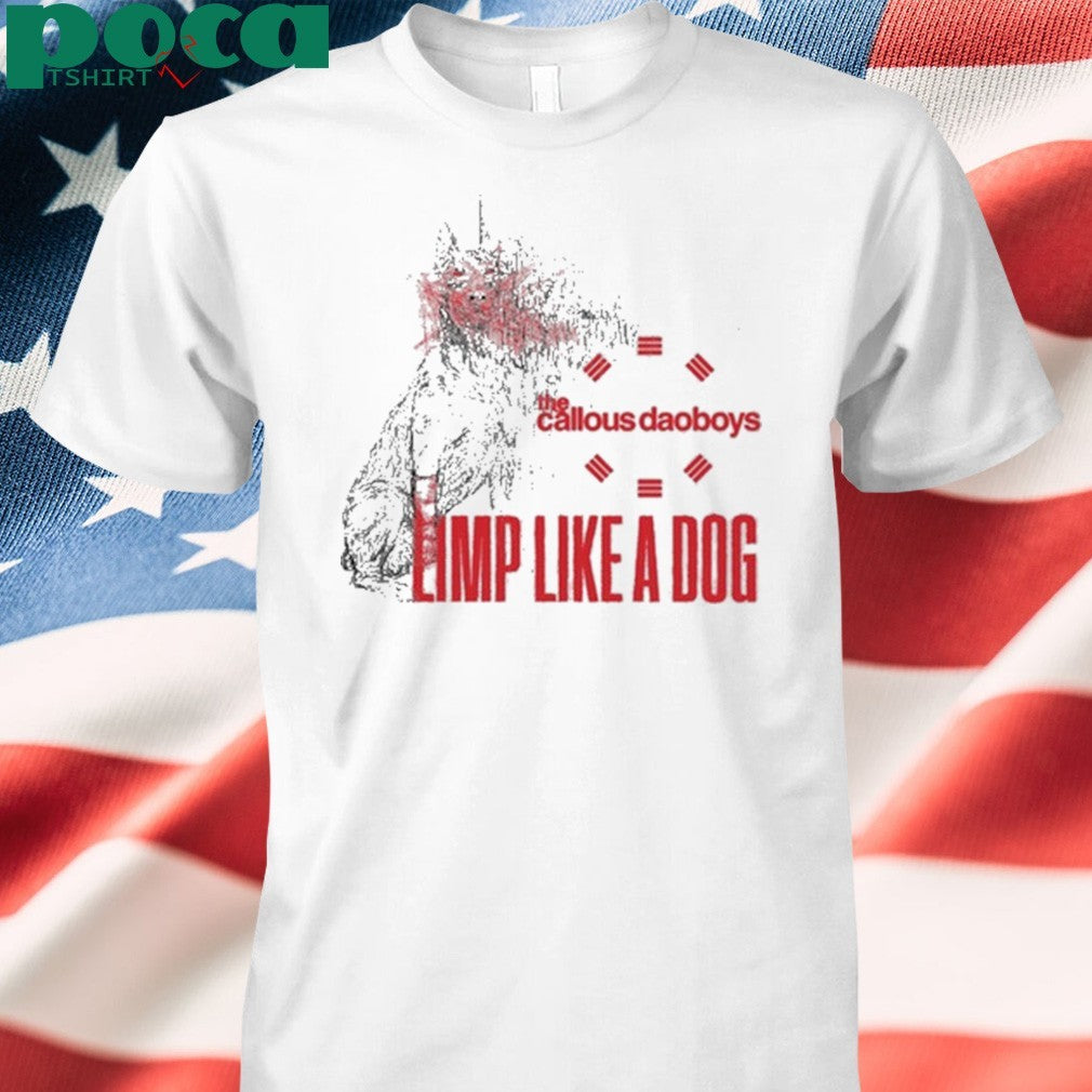 The Callous Daoboys Demon Unreal Limp Like A Dog Tee Shirt