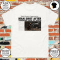 The Daily Chronicle a man shot after throwing shoe at cockroach shirt