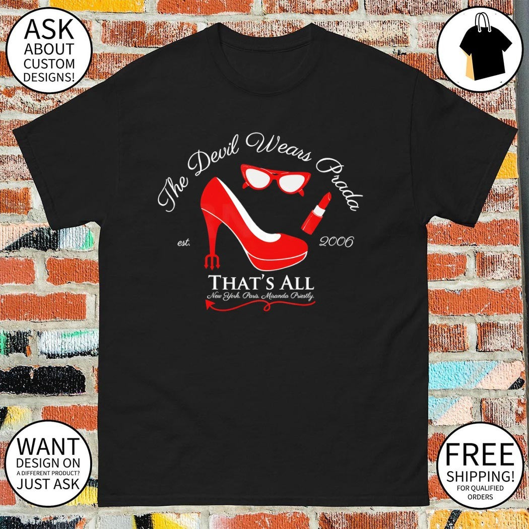 The Devil Wears Prada That’s All New York Paris Miranda Priestly est 2006 shirt