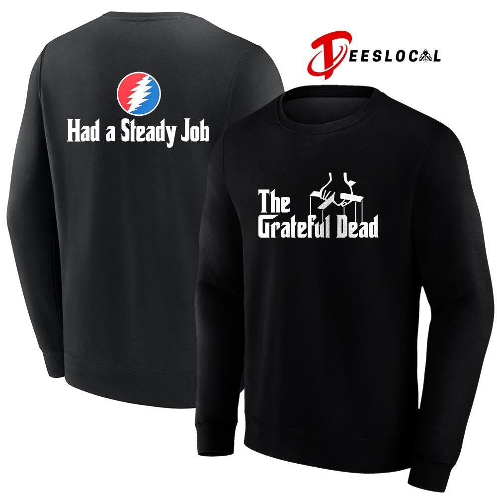 The Grateful Dead had a Steady Job logo shirt