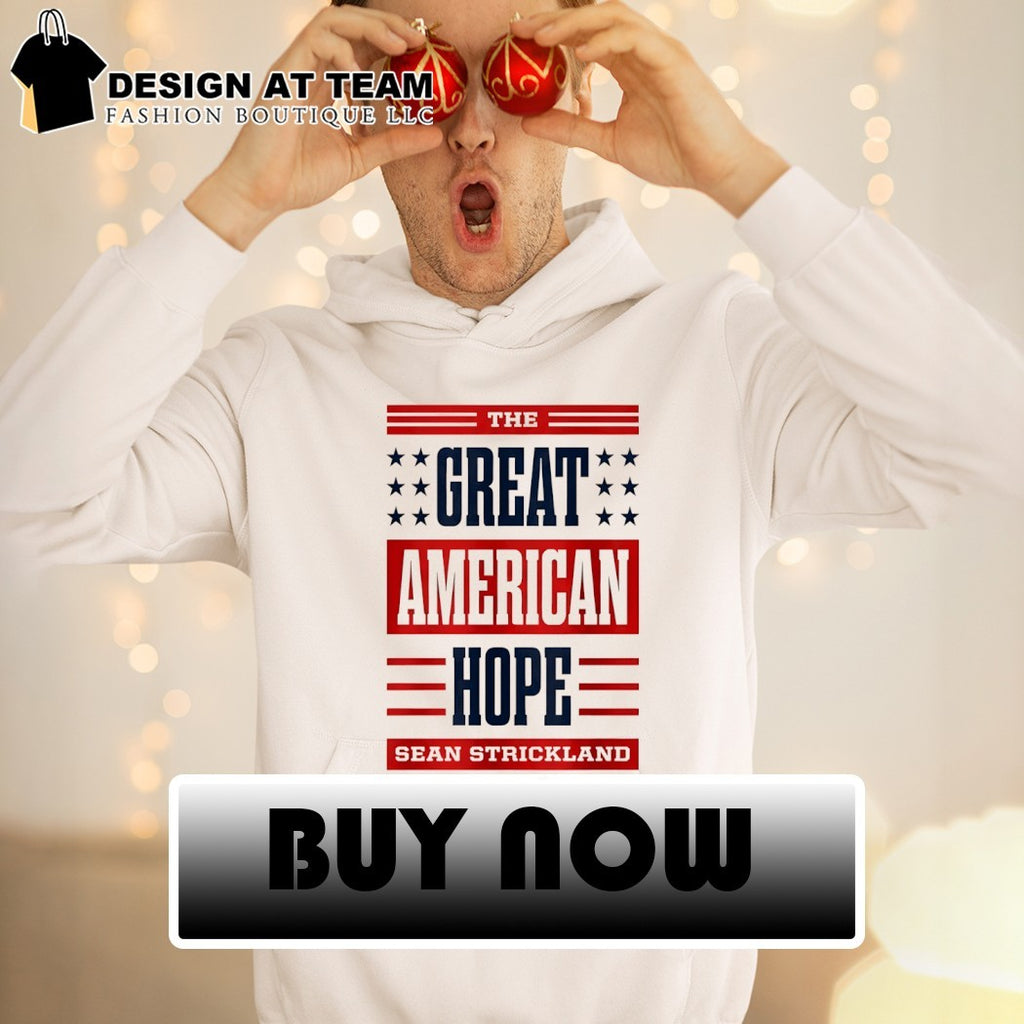 The Great American hope sean strickland shirt