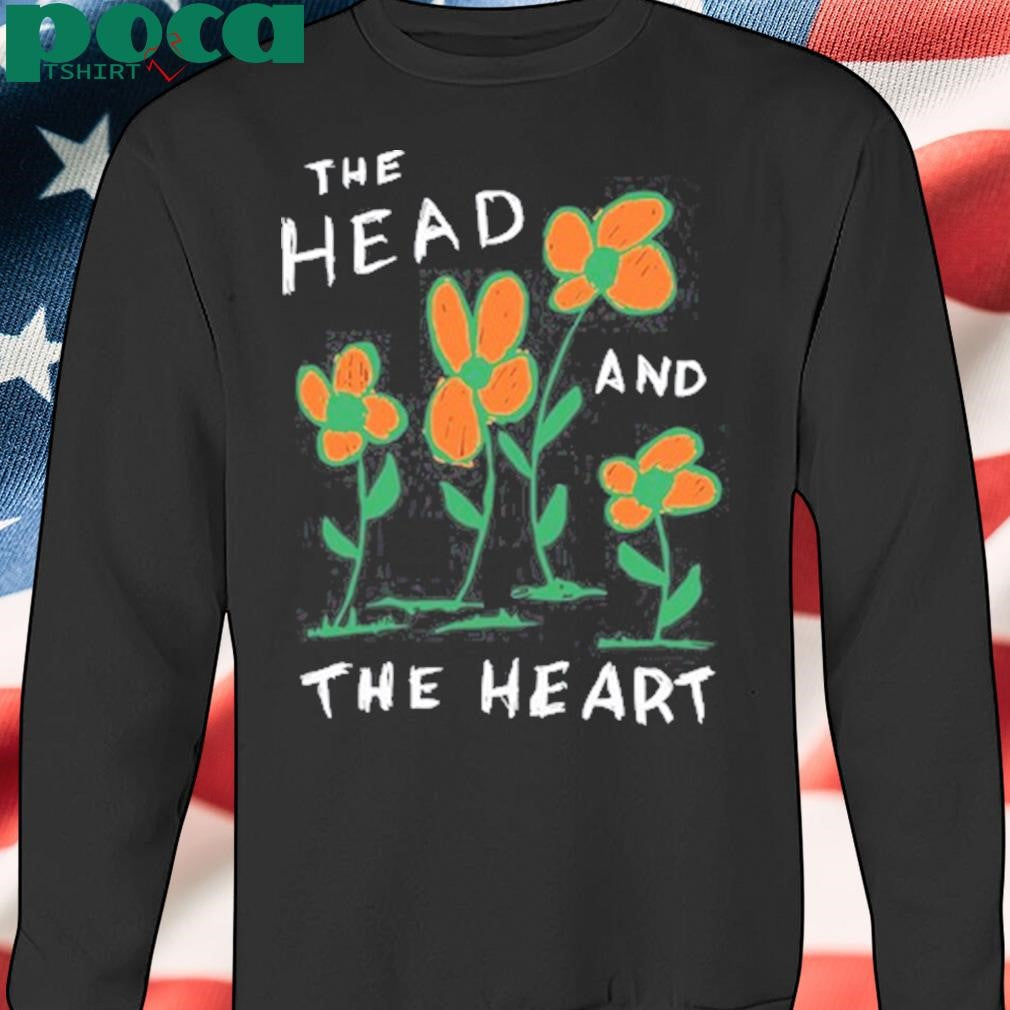 The Head In The Heart Thath Flower Shirt