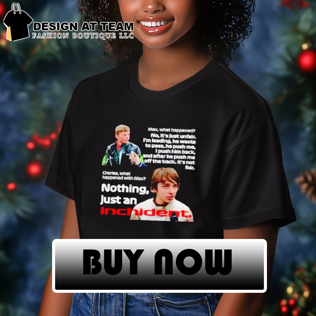 The Inchident Nothing Just An Inchident Max Vs Charles Formula 1 shirt
